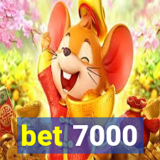 bet 7000